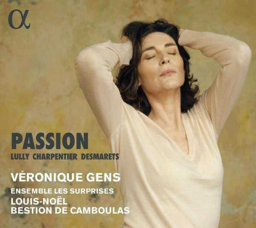 Veronique Gens, Ensemble Les Surprises, LouisNoel Bestion De Camboulas, MarcAntoine Charpentier, Henry Desmarets, JeanBaptiste Lully Lully, Charpentier & Desmarets: Passion CD