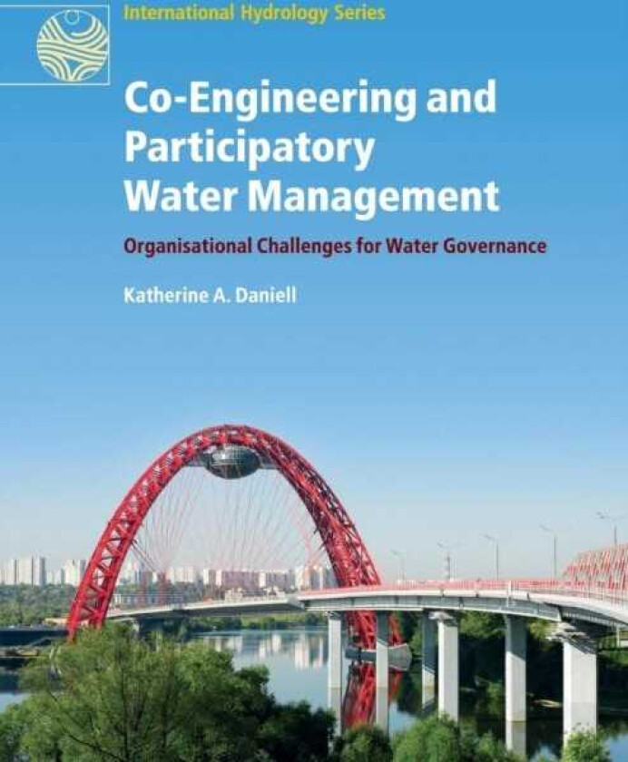 CoEngineering and Participatory Water Management Organisational Challenges for Water Governance