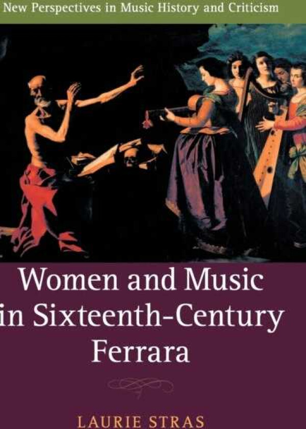 Bilde av Women and Music in SixteenthCentury Ferrara