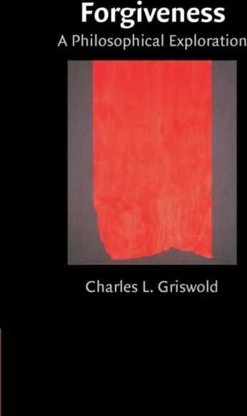Forgiveness A Philosophical Exploration