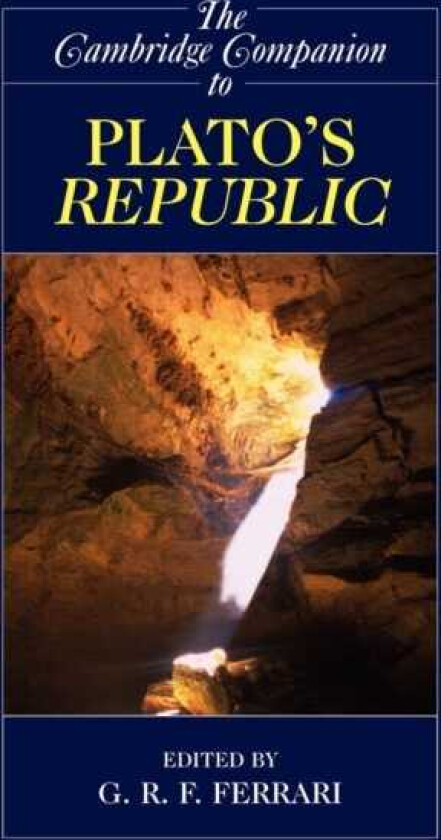 The Cambridge Companion to Plato's Republic