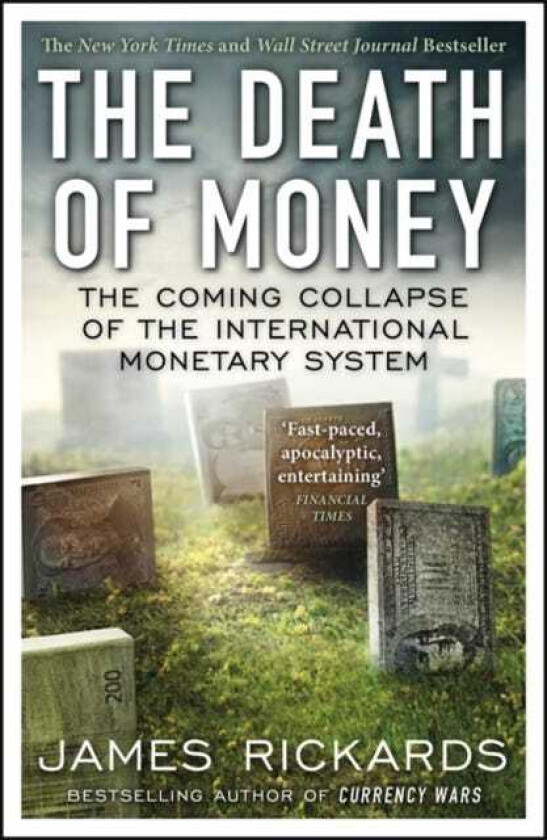 The Death of Money The Coming Collapse of the International Monetary System