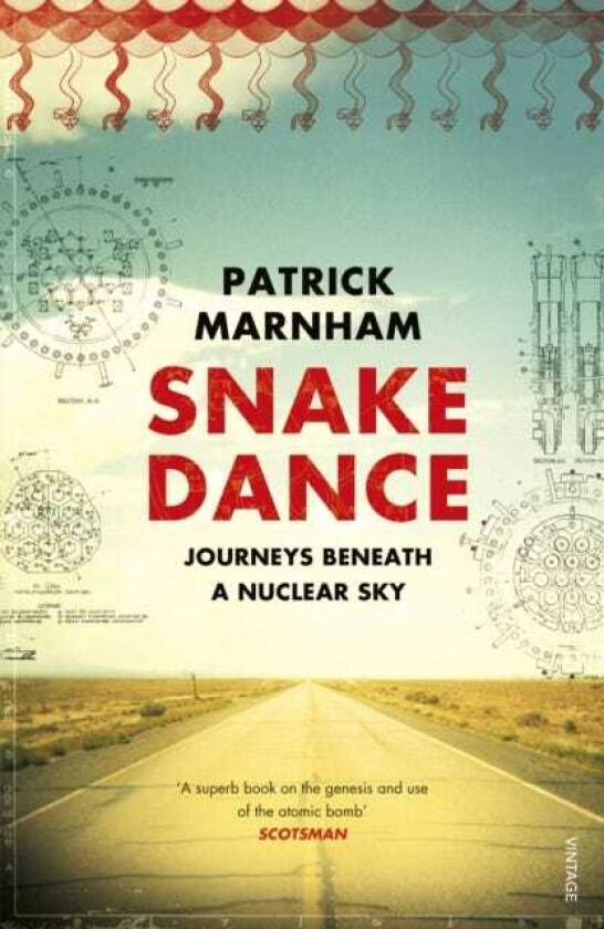 Snake Dance  Journeys Beneath a Nuclear Sky