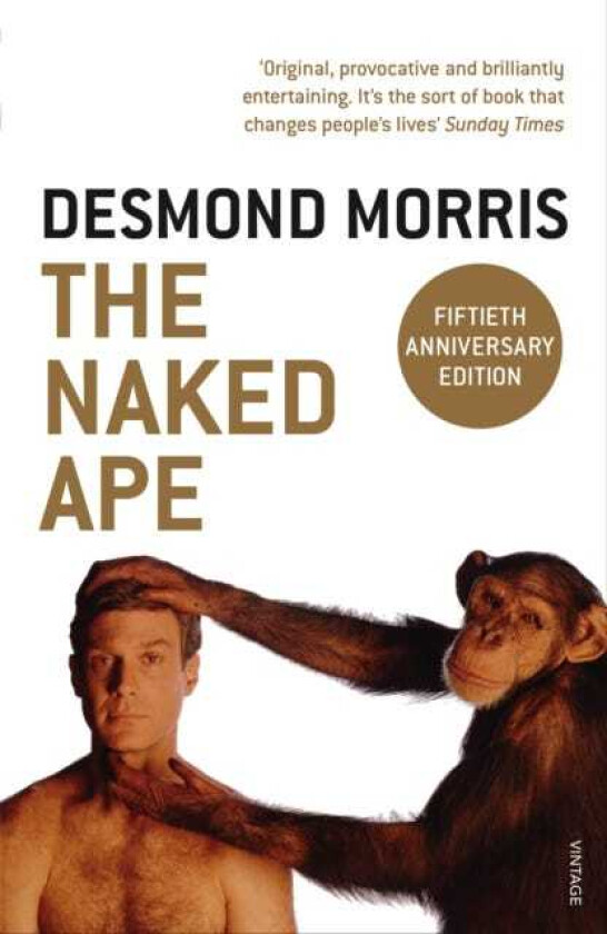 The Naked Ape A Zoologist's Study of the Human Animal