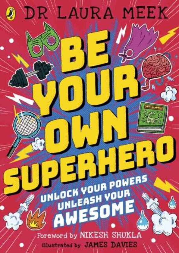 Be Your Own Superhero  Unlock Your Powers. Unleash Your Awesome.