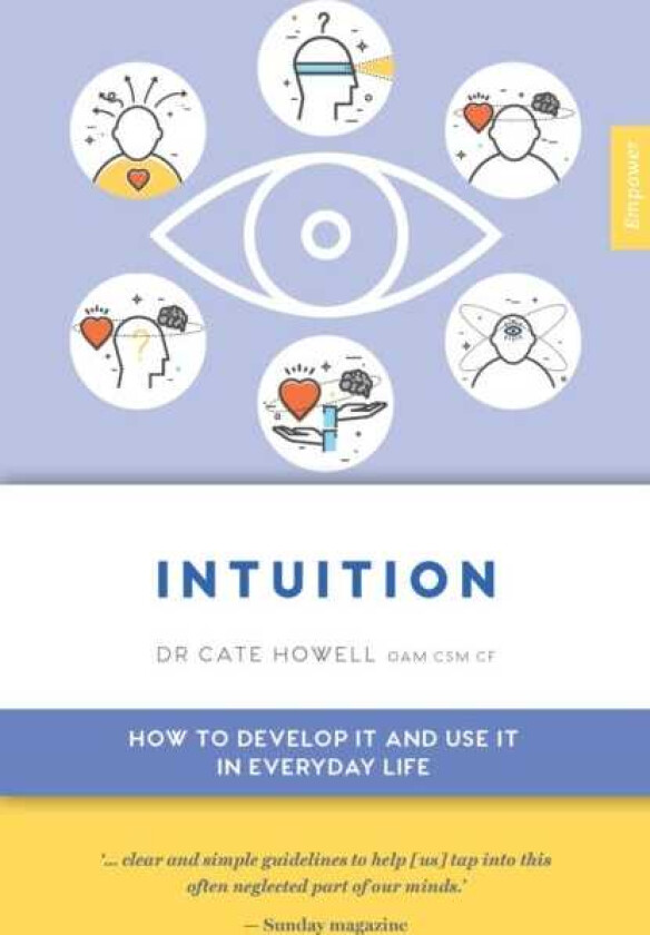 Intuition  How to Develop it and Use it in Everyday Life