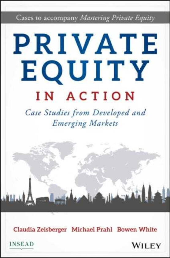 Private Equity in Action  Case Studies from Developed and Emerging Markets