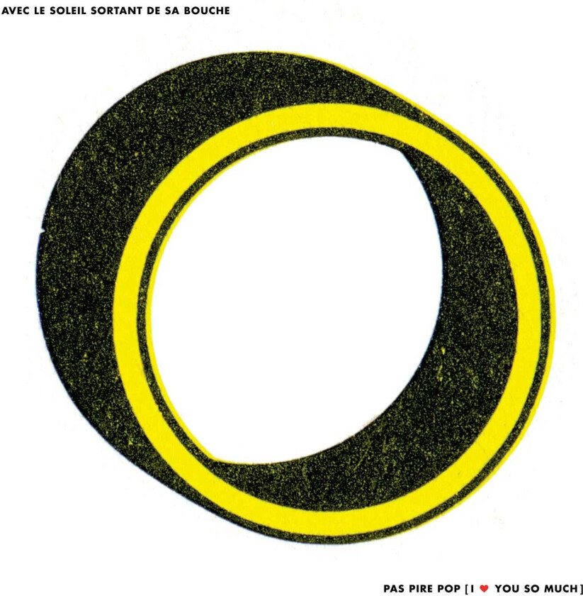 Avec Le Soleil De Sa Bouche Sortant Pas Pire Pop, I Love You So Much CD