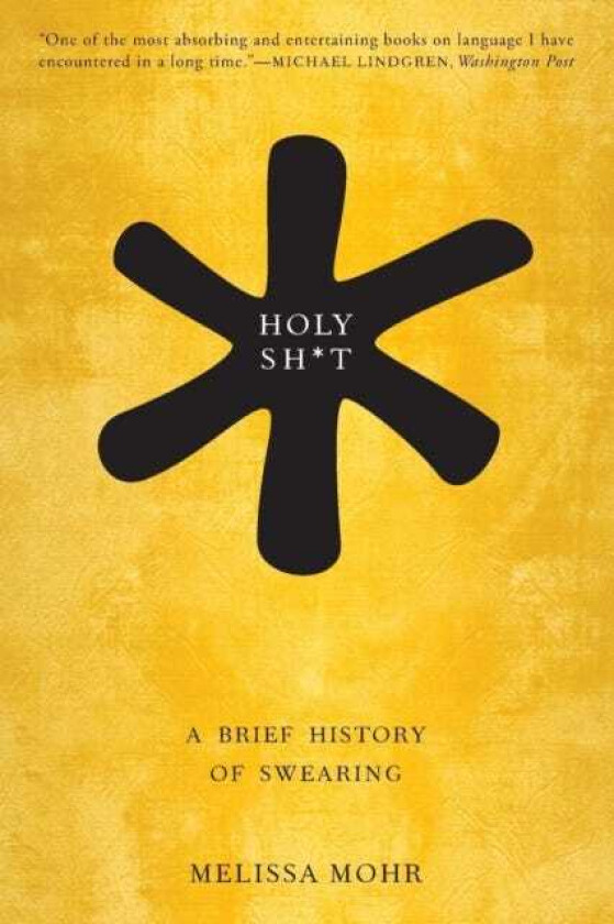 Holy Sh*t  A Brief History of Swearing