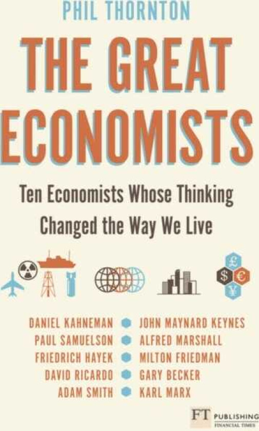 Great Economists, The Ten Economists whose thinking changed the way we live