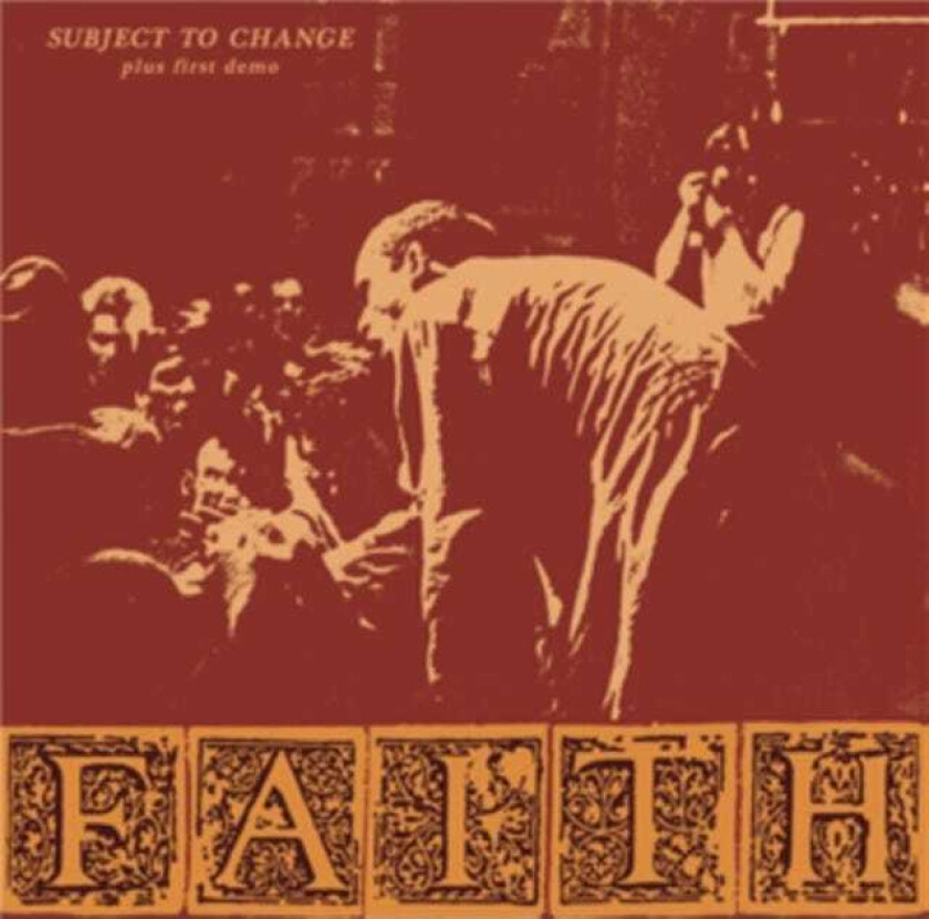 The Faith Subject To Change...Plus First Demo LP/Vinyl