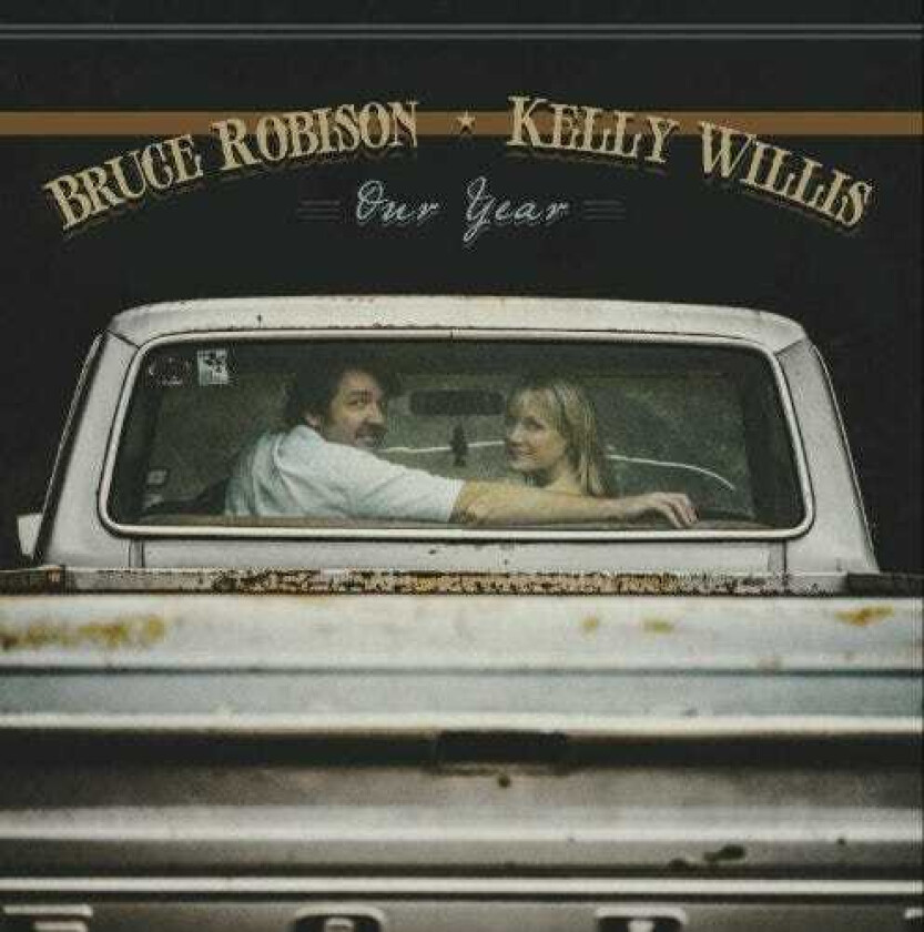 Kelly Willis & Bruce Robison, Kelly Willis, Bruce Robison Our Year LP/Vinyl