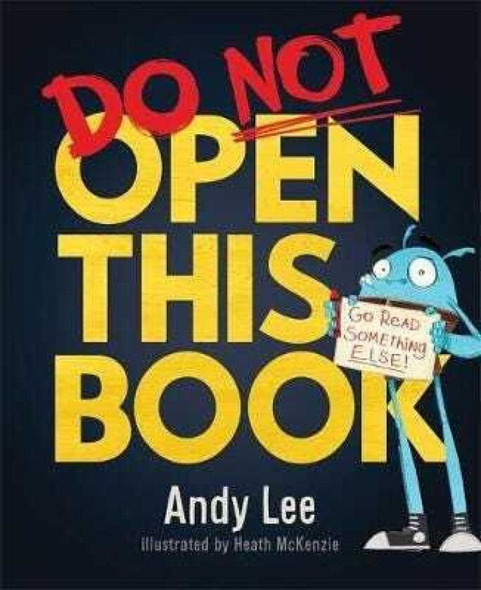 Do Not Open This Book A ridiculously funny story for kids, big and small!