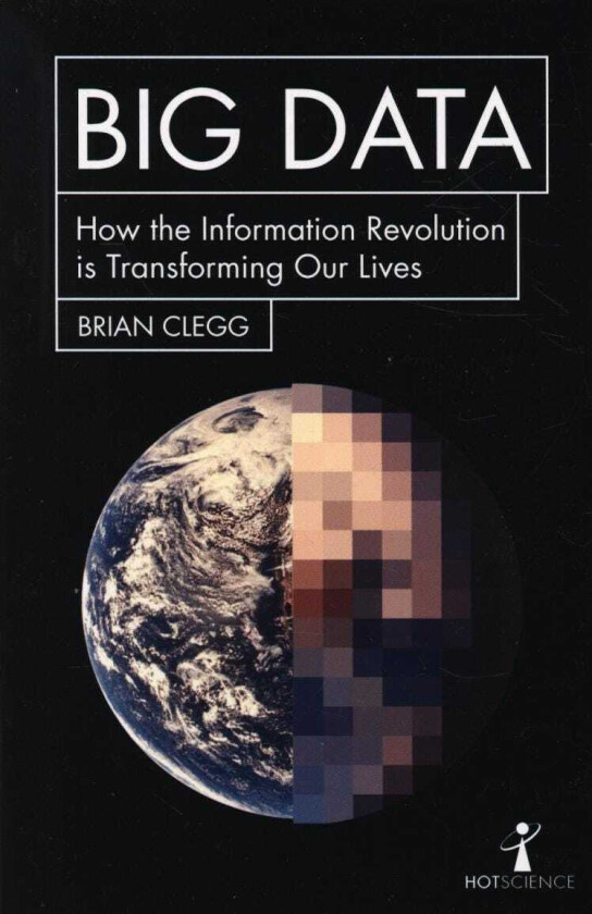 Big Data  How the Information Revolution Is Transforming Our Lives