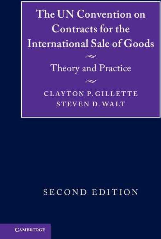 The UN Convention on Contracts for the International Sale of Goods Theory and Practice
