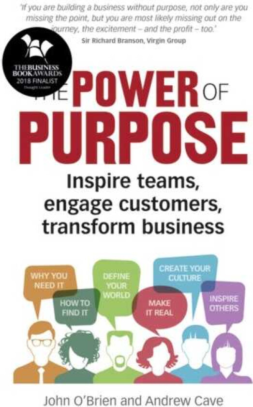 Power of Purpose, The  Inspire teams, engage customers, transform business