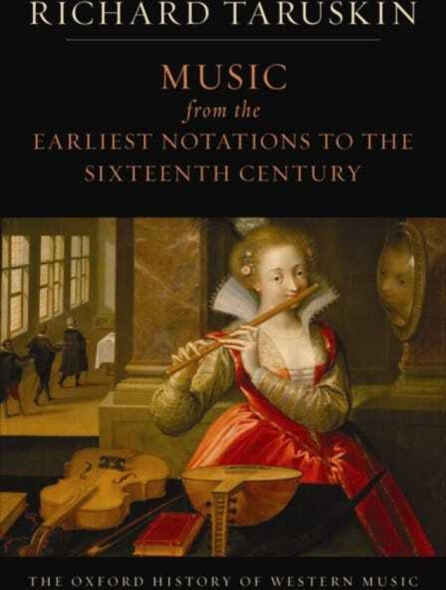 The Oxford History of Western Music: Music from the Earliest Notations to the Sixteenth Century