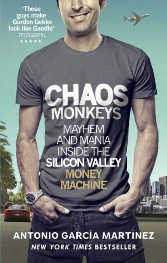 Chaos Monkeys Inside the Silicon Valley Money Machine