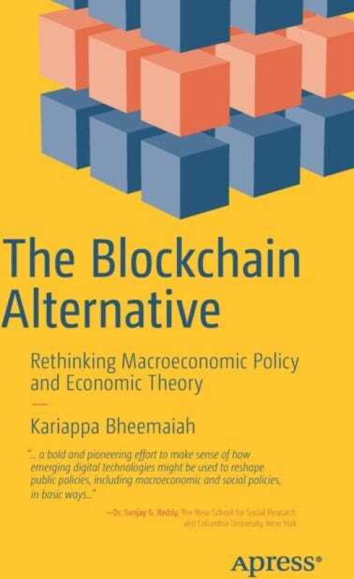 The Blockchain Alternative Rethinking Macroeconomic Policy and Economic Theory