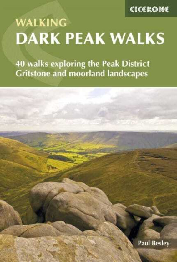 Dark Peak Walks  40 walks exploring the Peak District gritstone and moorland landscapes