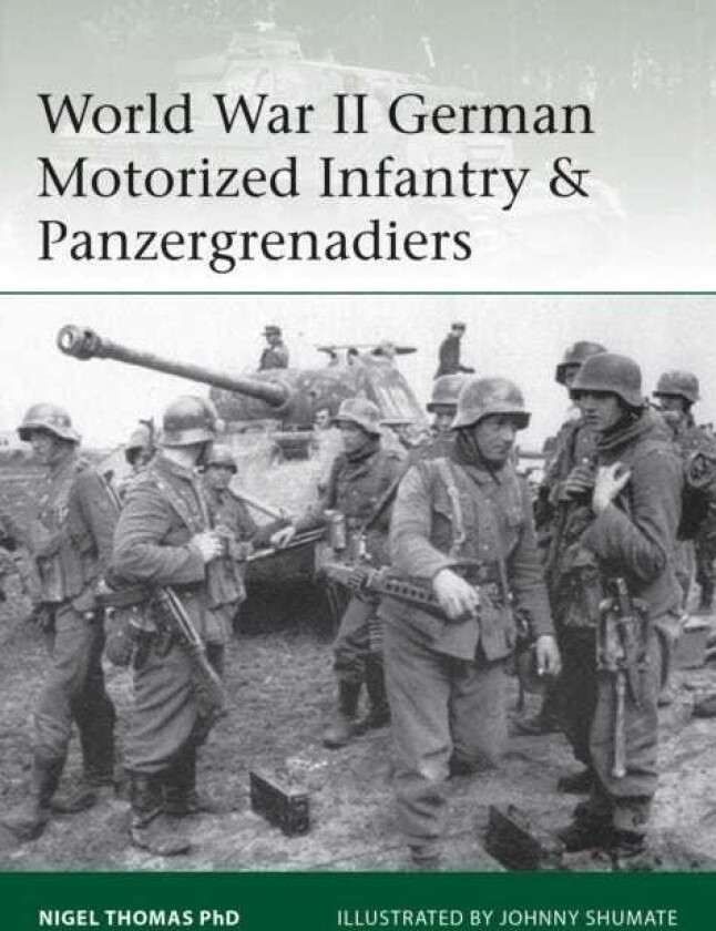 World War II German Motorized Infantry & Panzergrenadiers