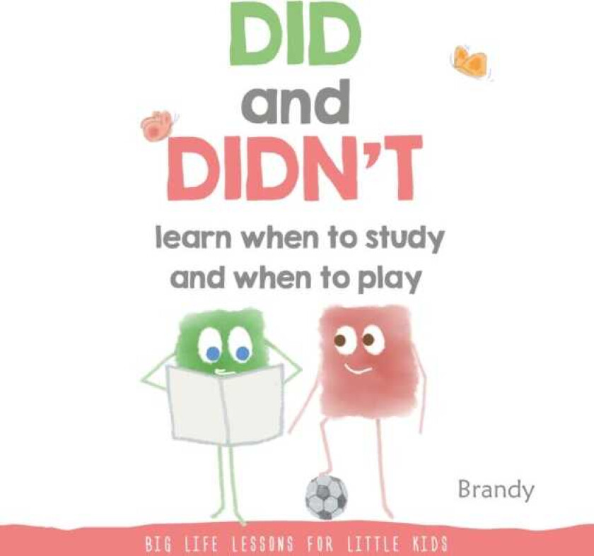 Big Life Lessons for Little Kids  Did and Didn't Learn When to Study and When to Play