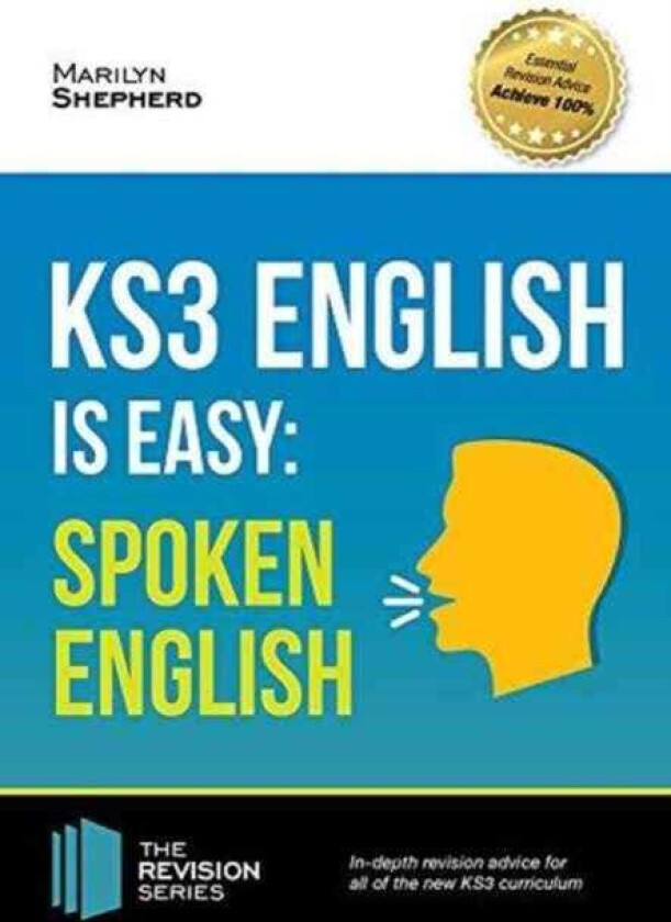 KS3: English is Easy Spoken English. Complete Guidance for the New KS3 Curriculum. Achieve 100%