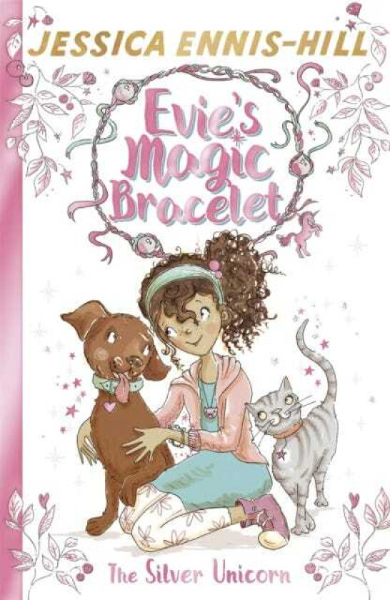 Evie's Magic Bracelet: The Silver Unicorn Book 1