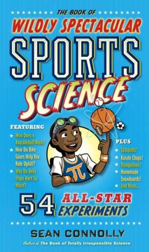 The Book of Wildly Spectacular Sports Science 54 AllStar Experiments