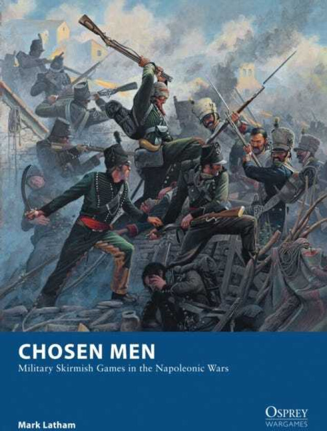 Chosen Men Military Skirmish Games in the Napoleonic Wars