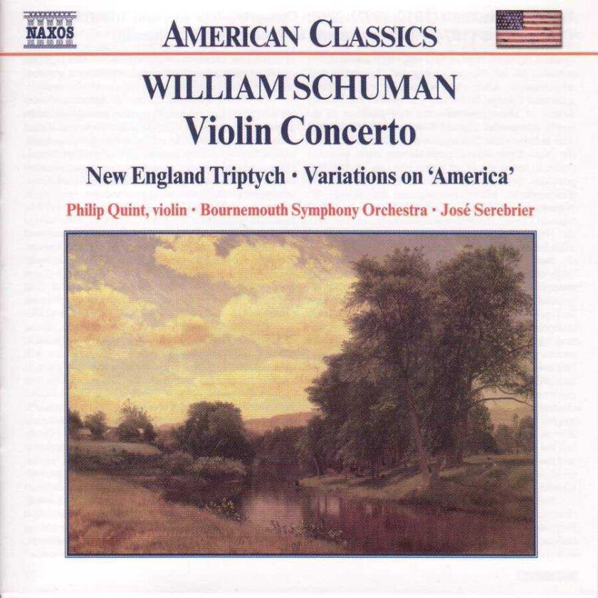 William Schuman, Charles E. Ives, Bournemouth Symphony Orchestra, José Serebrier, Philippe Quint, CHARLES E IVES  Ives: Variations on America; Schuman: Violin Concerto; New England Triptych  CD