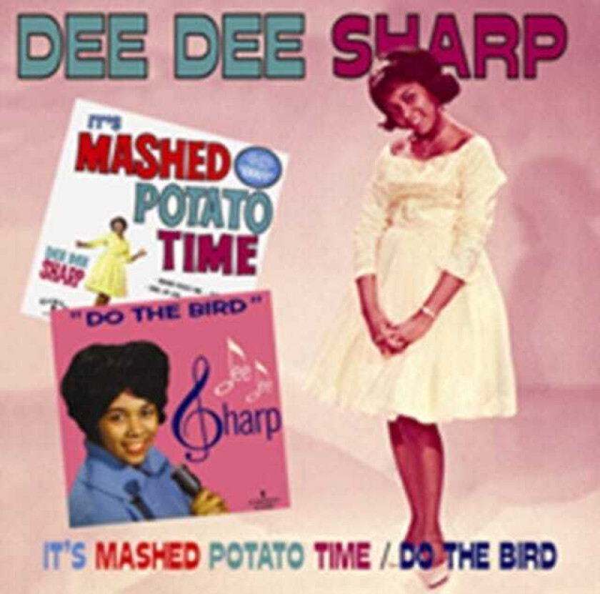 Dee Dee Sharp It's Mashed Potato Time / Do The Bird CD