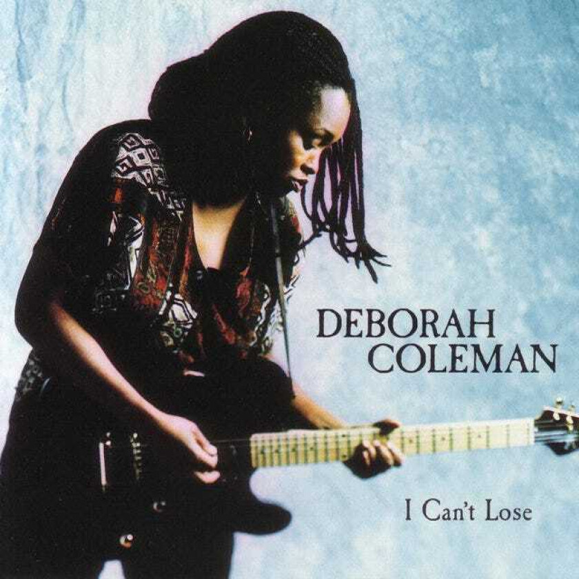 Deborah Coleman I Can't Lose CD