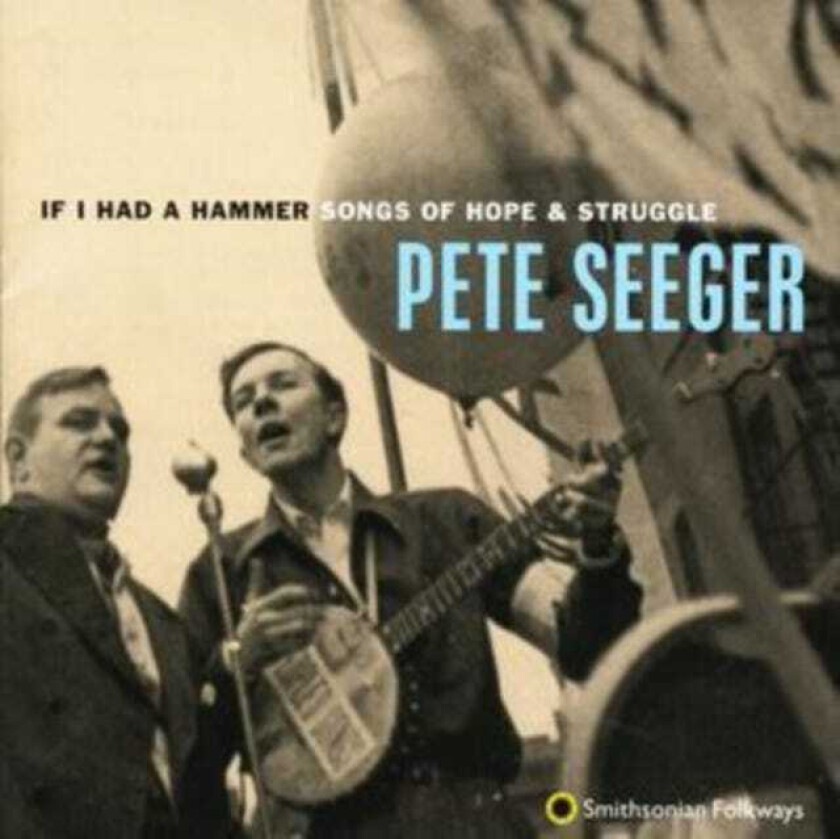 Pete Seeger  If I Had A Hammer: Songs Of Hope & Struggle  CD