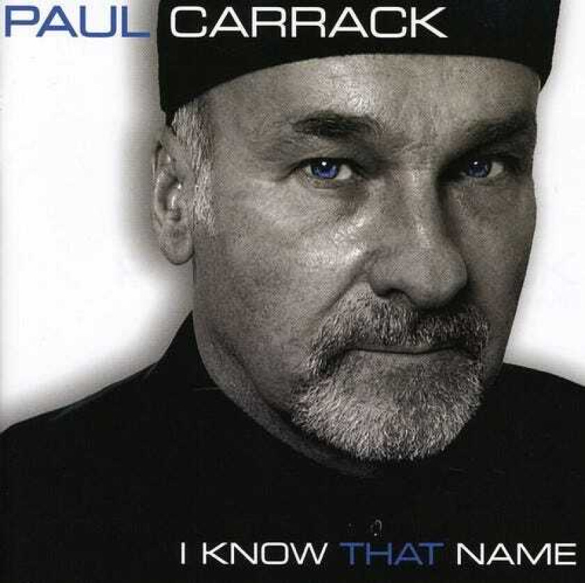 Paul Carrack  I Know That Name  CD