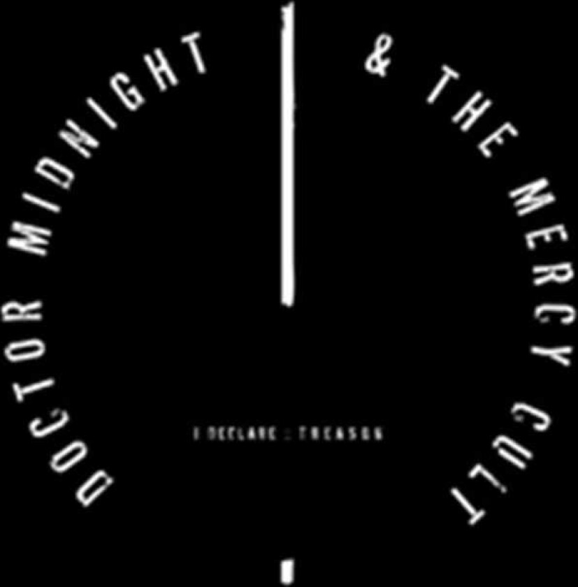 Doctor Midnight & The Mercy Cult I Declare: Treason CD