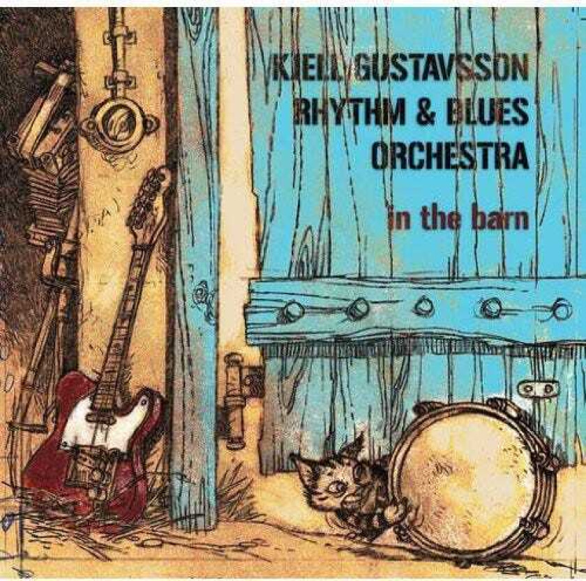 Kjell Gustavsson And The Rhythm & Blues Orchestra In The Barn CD
