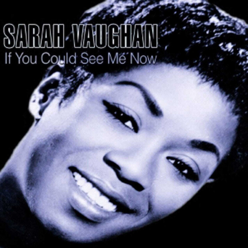 Sarah Vaughan  If You Could See Me Now  CD