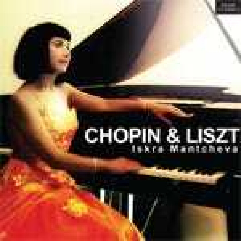 Iskra Mantcheva Iskra Mantcheva Chopin & Liszt CD