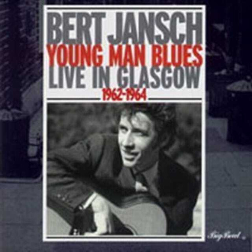 Bert Jansch  Young Man Blues: Live In Glasgow 19621964  CD