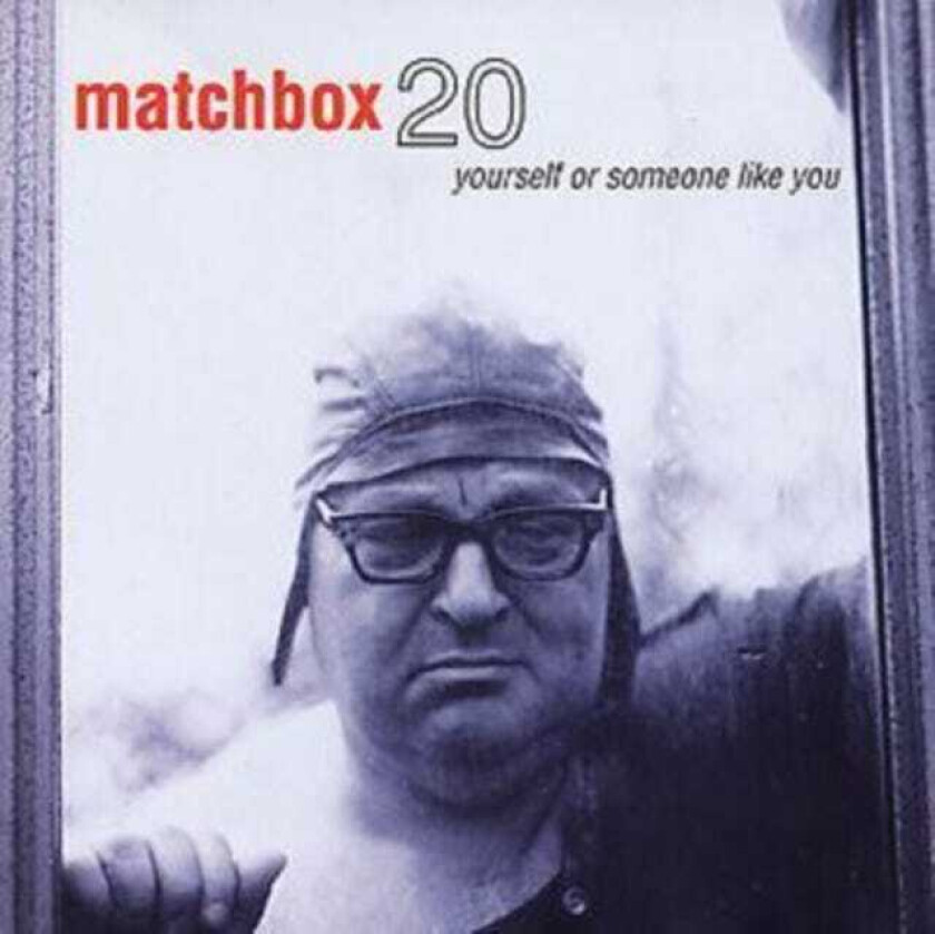 Matchbox Twenty Yourself Or Someone Like You CD