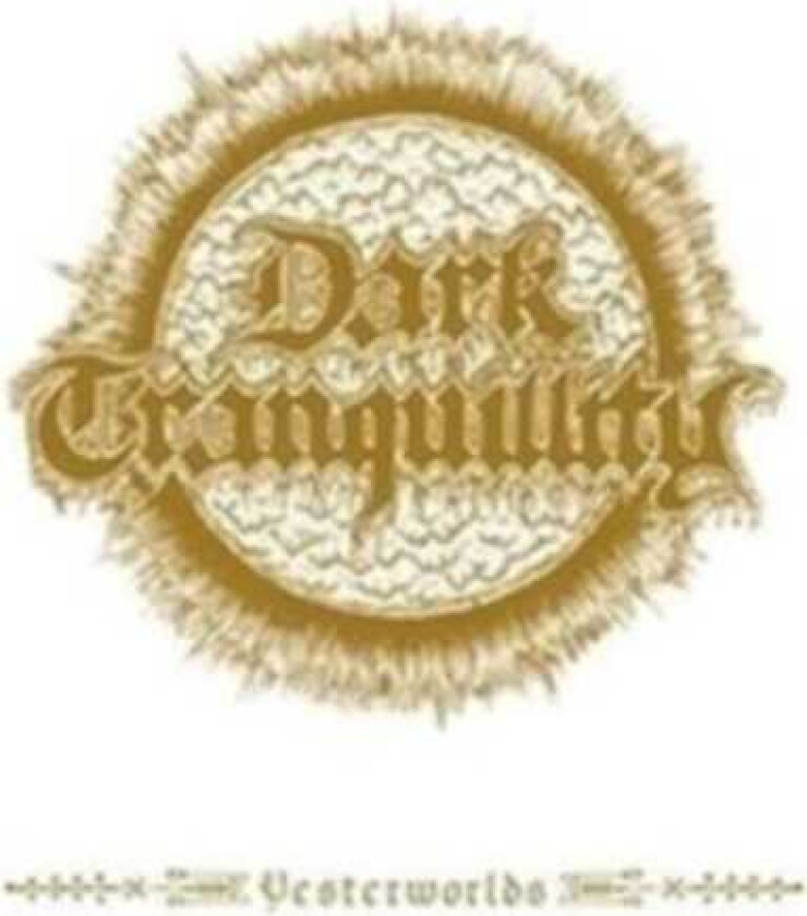 Dark Tranquillity  Yesterworlds: The Early Demos  CD