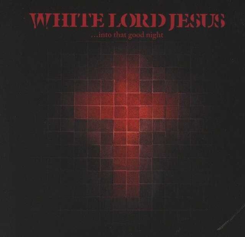 White Lord Jesus  ...Into That Good Night  CD