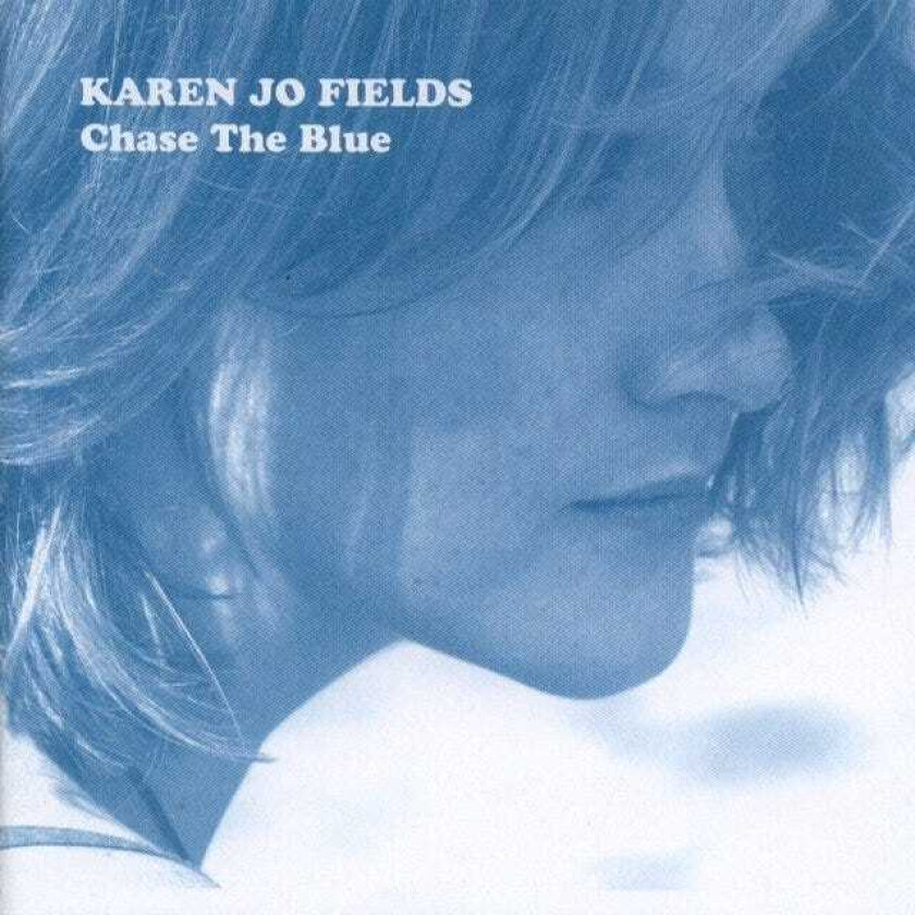 Karen Jo Fields Chase The Blue CD