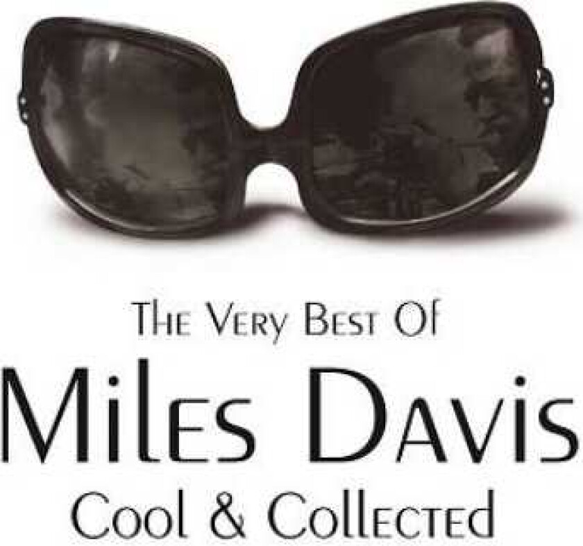 Miles Davis  Cool & Collected  The Very Best Of Miles Davis  CD