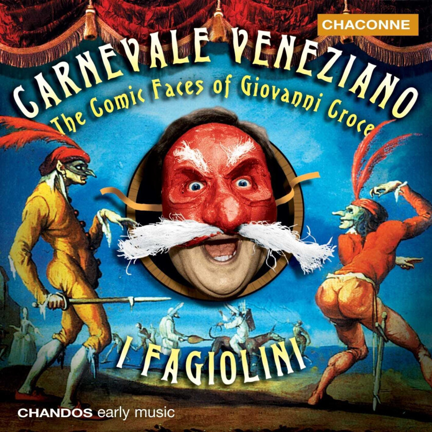 I Fagiolini Choir, Giovanni Croce  Carnevale veneziano: The Comic Faces of Giovanni Croce  CD