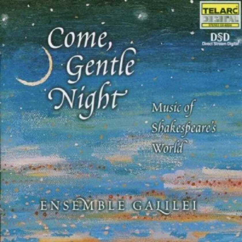 John Playford, Michael Bishop, Erica Brenner, Ensemble Galilei Orchestra Come Gentle Night Music of Shakespeare's World CD
