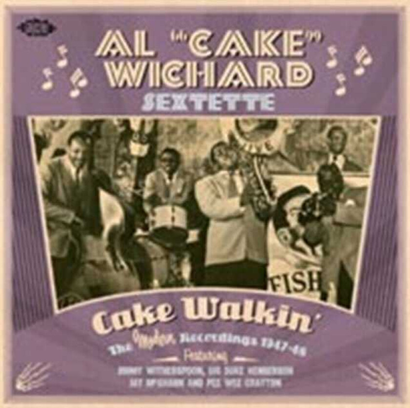 Al "Cake" Wichard Sextet Cake Walkin' The Modern Recordings 194748 CD