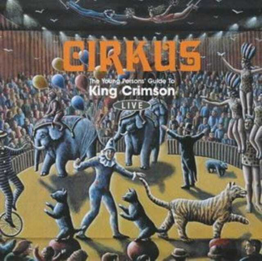 King Crimson Cirkus The Young Person's Guide To King Crimson Live CD