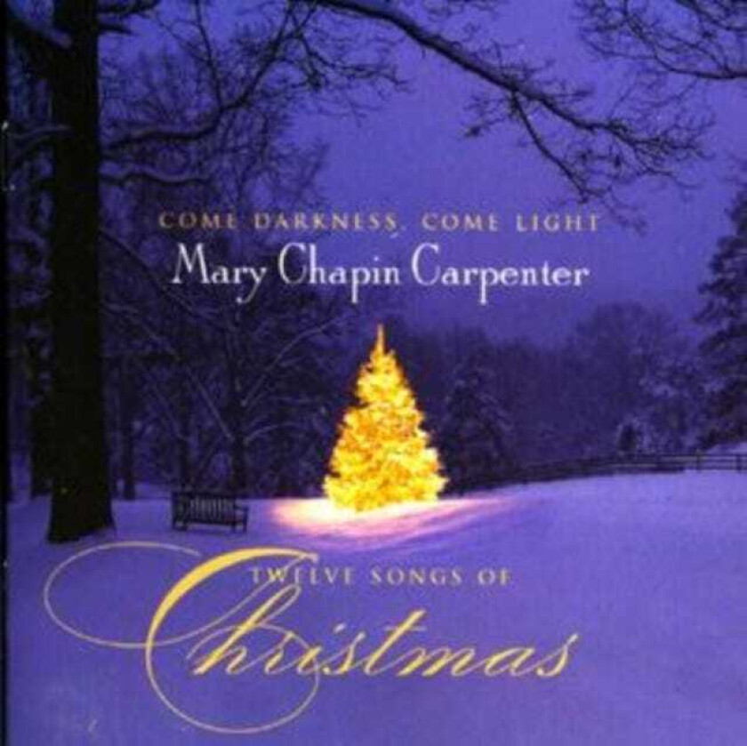 Mary Chapin Carpenter Come Darkness, Come Light: Twelve Songs Of Christmas CD
